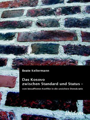 cover image of Das Kosovo zwischen Standard und Status – vom bewaffneten Konflikt in die unsichere Demokratie